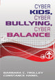 Book cover of: Cyber Kids, Cyber Bullying, Cyber Balance. By: Barbara Trolley