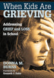 Book cover of: When Kids Are Grieving. By: Donna M. Burns