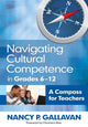 Book cover of: Navigating Cultural Competence in Grades 6–12. By: Nancy P. Gallavan