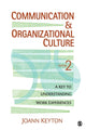 Book cover of: Communication and Organizational Culture. By: Joann Keyton