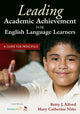 Book cover of: Leading Academic Achievement for English Language Learners. By: Betty J. Alford