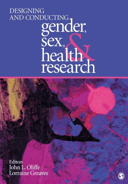 Book cover of: Designing and Conducting Gender, Sex, and Health Research. By: John Lindsay Oliffe
