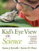 Book cover of: Kid’s Eye View of Science. By: Susan Kovalik