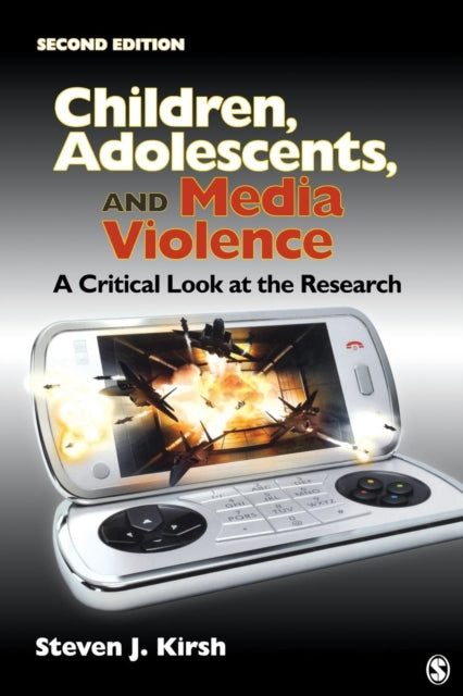 Book cover of: Children, Adolescents, and Media Violence. By: Steven J. Kirsh