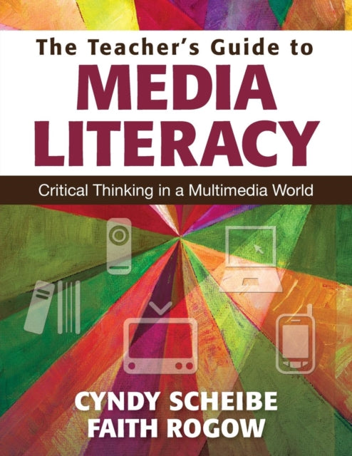 Book cover of: Teacher’s Guide to Media Literacy. By: Cyndy Scheibe