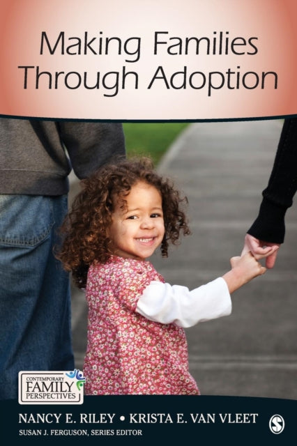 Book cover of: Making Families Through Adoption. By: Nancy Riley
