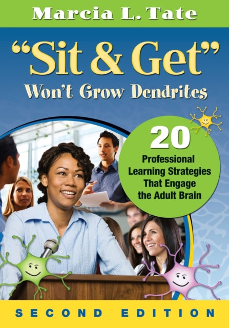 Book cover of: "Sit and Get" Won't Grow Dendrites. By: Marcia L. Tate