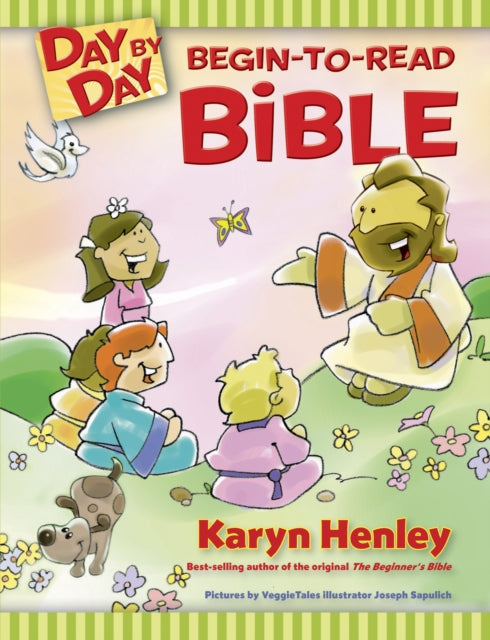 Book cover of: Day By Day Begin-to-Read Bible. By: Karyn Henley