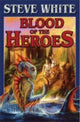 Book cover of: Blood Of The Heroes. By: Steve White