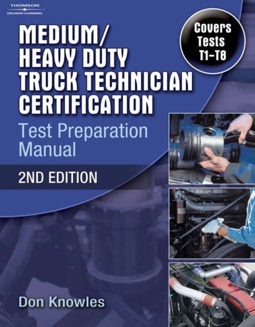 Book cover of: Medium/Heavy Duty Truck Technician Certification Test Preparation Manual. By: Don Knowles