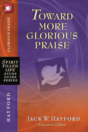 Toward More Glorious Praise