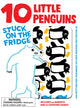 Book cover of: 10 Little Penguins Stuck on Fridge