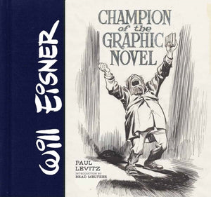 Will Eisner: Champion of the Graphic Novel