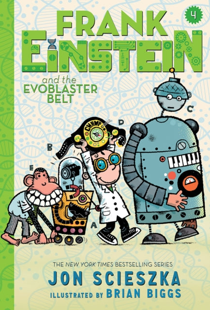 Book cover of: Frank Einstein and the Evoblaster Belt (Frank Einstein series #4). By: Jon Scieszka