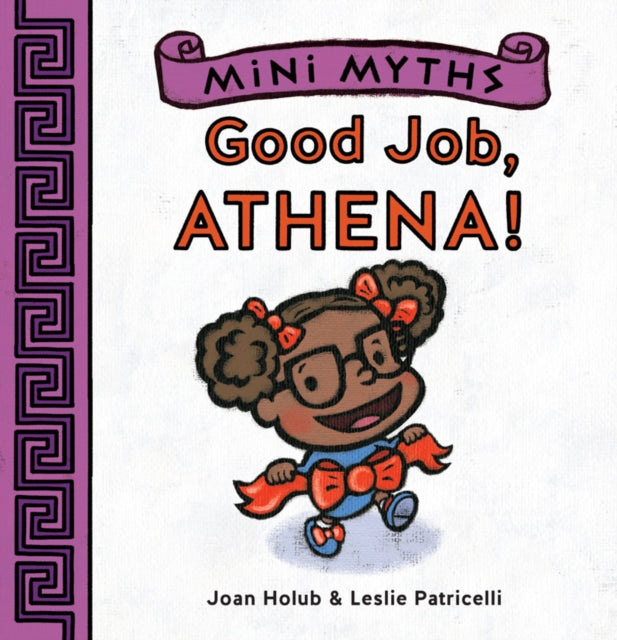Book cover of: Mini Myths: Good Job, Athena!. By: Joan Holub