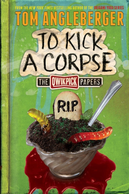 Book cover of: To Kick a Corpse. By: Tom Angleberger