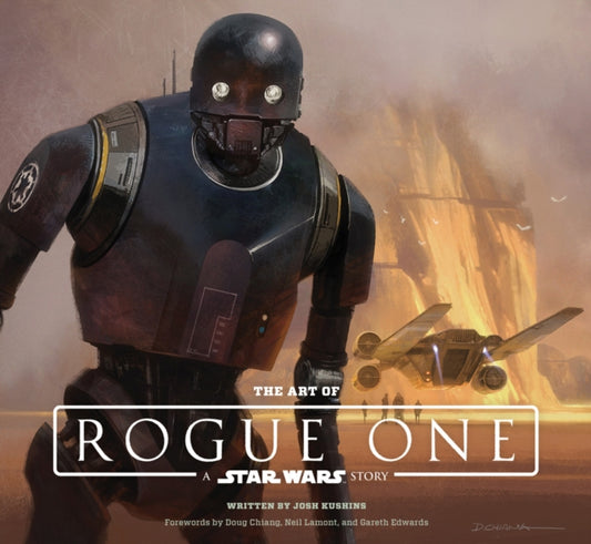 Book cover of: Art of Rogue One: A Star Wars Story. By: Josh Kushins