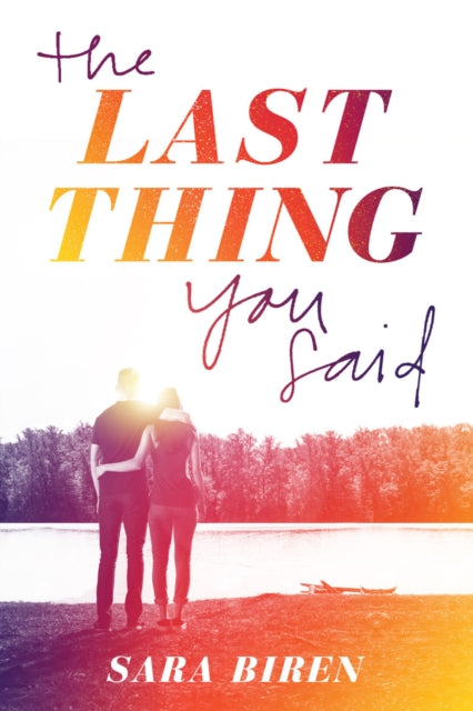 Book cover of: Last Thing You Said. By: Sara Biren