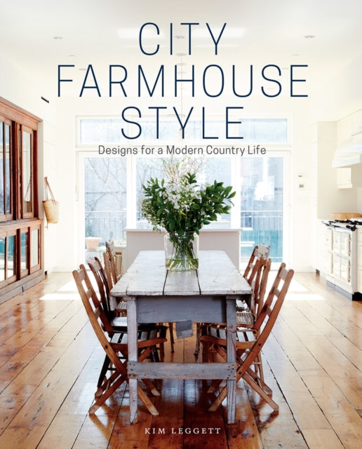 Book cover of: City Farmhouse Style. By: Kim Leggett