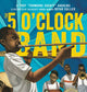 Book cover of: 5 O'Clock Band. By: Troy Andrews