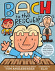 Book cover of: Bach to the Rescue!!!. By: Tom Angleberger