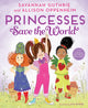 Book cover of: Princesses Save The World. By: Savannah Guthrie