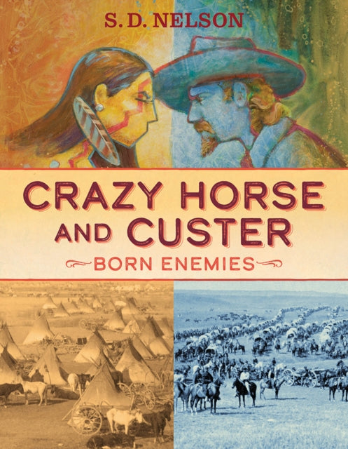 Book cover of: Crazy Horse and Custer. By: S. D. Nelson