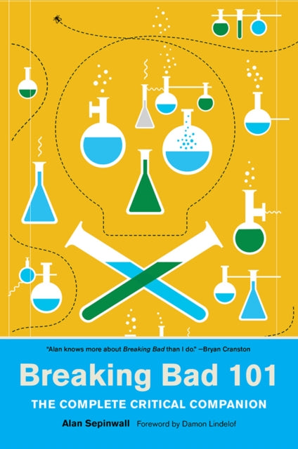 Book cover of: Breaking Bad 101: The Complete Critical Companion. By: Alan Sepinwall