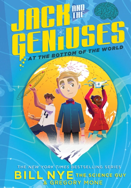 Book cover of: Jack and the Geniuses: At the Bottom of the World. By: Bill Nye