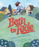Book cover of: Born to Ride. By: Larissa Theule