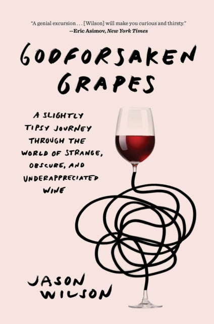 Book cover of: Godforsaken Grapes. By: Jason Wilson