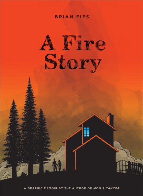 Book cover of: Fire Story. By: Brian Fies