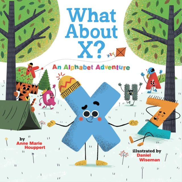 Book cover of: What About X? An Alphabet Adventure. By: Anne Marie Houppert