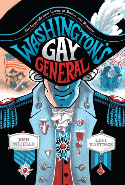 Book cover of: Washington's Gay General. By: Josh Trujillo