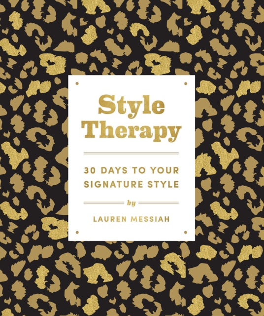 Book cover of: Style Therapy: 30 Days to Your Signature Style. By: Lauren Messiah