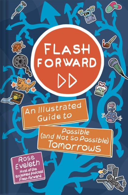 Book cover of: Flash Forward. By: Rose Eveleth