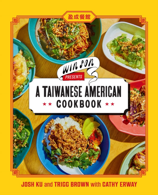 Book cover of: Win Son Presents a Taiwanese American Cookbook. By: Josh Ku