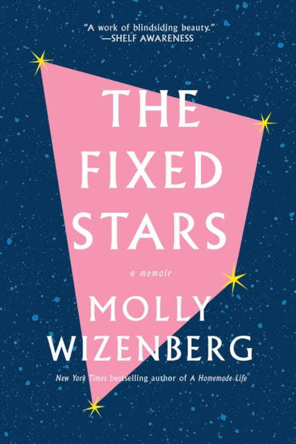 Book cover of: Fixed Stars. By: Molly Wizenberg