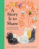 Book cover of: Story Is to Share. By: Carter Higgins