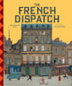 Book cover of: Wes Anderson Collection: The French Dispatch. By: Matt Zoller Seitz