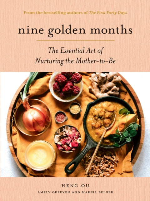 Nine Golden Months, The Essential Art of Nurturing the Mother-To-Be 9781419751486 Heng Ou