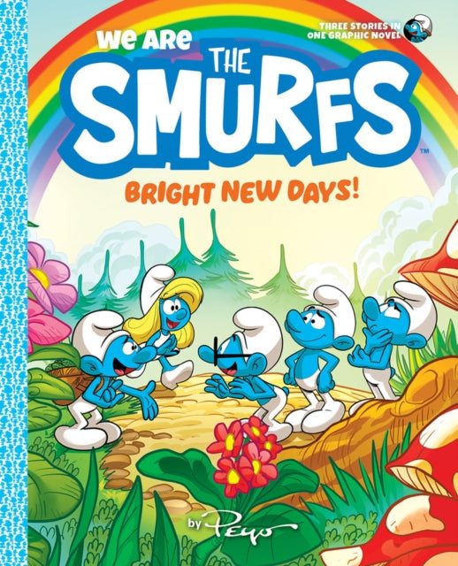Book cover of: We Are the Smurfs: Bright New Days! (We Are the Smurfs Book 3). By: Peyo