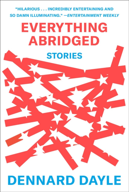 Book cover of: Everything Abridged. By: Dennard Dayle