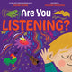 Book cover of: Are You Listening?. By: Susan Verde