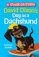 Book cover of: David Dixon's Day as a Dachshund (Class Critters #2). By: Kathryn Holmes