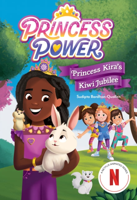 Book cover of: Princess Kira's Kiwi Jubilee (Princess Power Chapter Book #1). By: Netflix