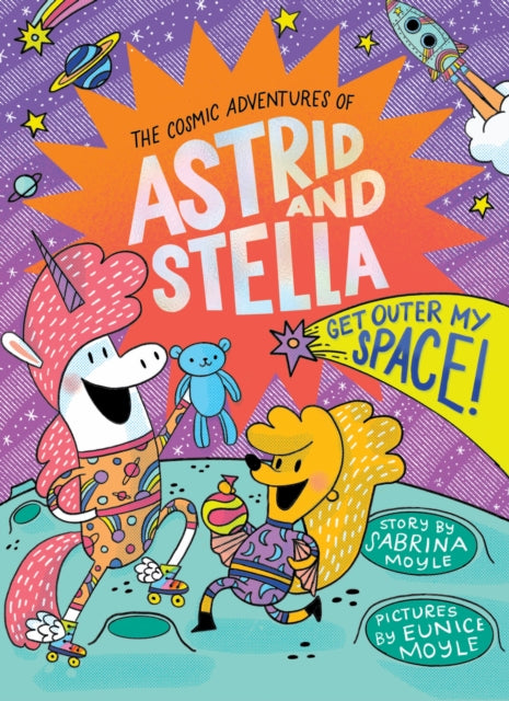 Book cover of: Get Outer My Space! (The Cosmic Adventures of Astrid and Stella Book #3 (A Hello!Lucky Book)). By: Sabrina Moyle