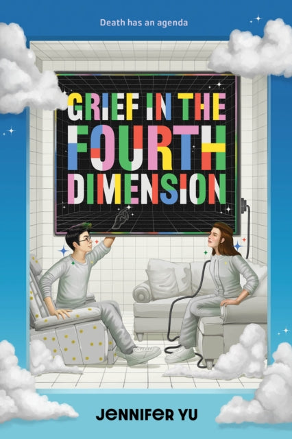 Book cover of: Grief in the Fourth Dimension. By: Jennifer Yu