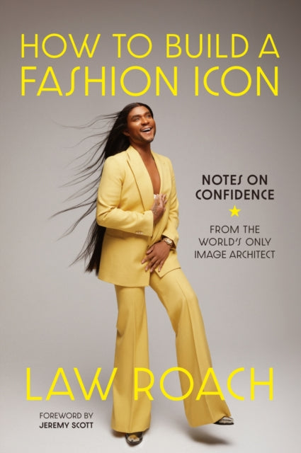 Book cover of: How to Build a Fashion Icon. By: Law Roach