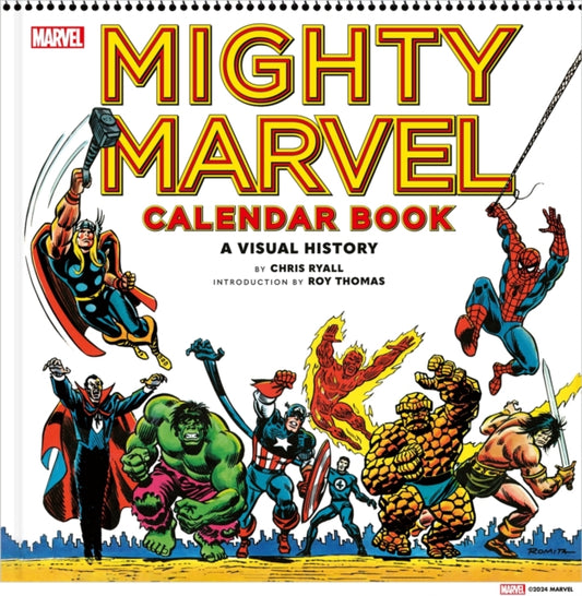 Book cover of: Mighty Marvel Calendar Book: A Visual History. By: Abrams Abrams Books